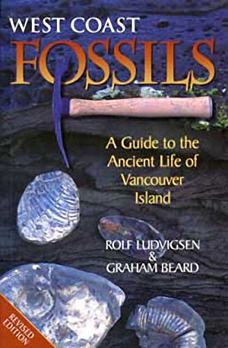D0wnl0ad West Coast Fossils: A Guide to the Ancient Life of Vancouver Island<br />PDF