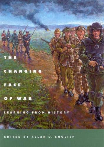 The Changing Face of War: Learning from History by Allan Douglas English