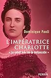 L'impÃ©ratrice Charlotte (French Edition) by 