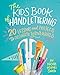 The Kids' Book of Hand Lettering: 20 Lessons and Projects to Decorate Your World