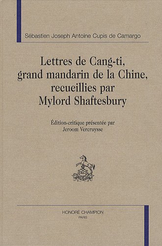 Lettres de Cang-Ti, grand mandarin de la Chine, recueillies par Mylord Shaftesbury