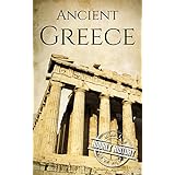 Ancient Greece: A History From Beginning to End