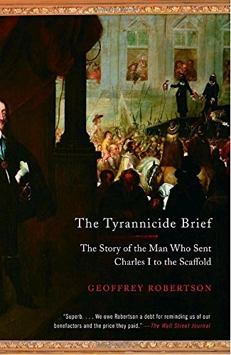 The Tyrannicide Brief: The Story of the Man Who Sent Charles I to the Scaffold