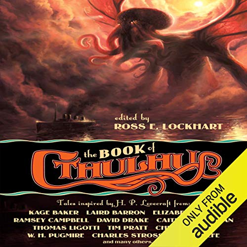 The Book of Cthulhu: Tales Inspired by H. P. Lovecraft by Ross E. Lockhart (editor)
