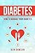 Diabetes: How To Manage Your Diabetes by Ben Dawson