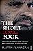 The Short Long Book: A Portrait of Michael Long, the Man Who Changed the Australian Game by Martin Flanagan