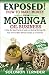 Exposed! How To Make Money From Moringa Oil Business:: A step-by-step practical guide on making Moringa oil, Plus how to make money doing it as a business.