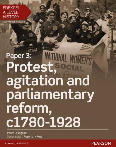 Edexcel A Level History Paper 3 Protest Agitation And Parliamentary Reform C1780 1928 Student Book Activebook Edexcel Gce History 2015 Amazon Co Uk Peter Callaghan Edward Gillin 9781447985426 Books