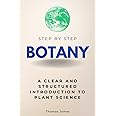 Botany Step by Step: A Clear and Structured Introduction to Plant Science (Step By Step Subject Guides)