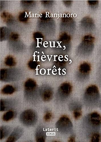Feux, fièvres, forêts