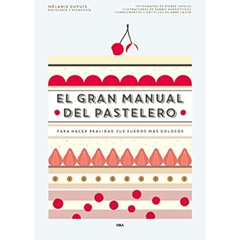 El Gran Manual Del Pastelero (GASTRONOMÍA Y COCINA) El Gran Manual Del Pastelero (GASTRONOMÍA Y COCINA)