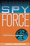 Mission: In Search of the Time and Space Machine (Mission: Spy Force; Max Remy Adventures)