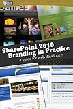 SharePoint 2010 branding in practice: a guide for web developers by