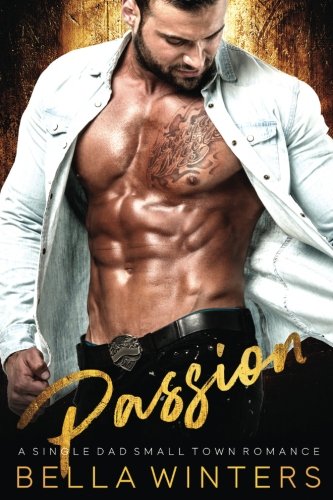 Passion: A Single Dad Small Town Romance