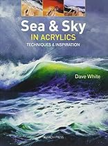 Sea & Sky in Acrylics: Techniques & Inspiration Sea & Sky in Acrylics: Techniques & Inspiration