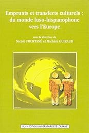 Emprunts et transferts culturels, du monde luso-hispanophone vers l'Europe