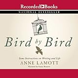 Bird by Bird: Some Instructions on Writing and Life