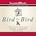 Bird by Bird: Some Instructions on Writing and Life