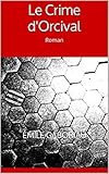 Le Crime d'Orcival: Roman (French Edition) by Émile Gaboriau, E. Dentu Éditeur