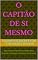 Livro O Capitão de Si Mesmo: Estoicismo e Reiki Psicanalítico para Dominar Emoções e Alcançar Paz Interior