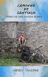 Livro CAMINHO DE SANTIAGO: HISTÓRIAS, VIAGENS E BOBAGENS... VOLUME1