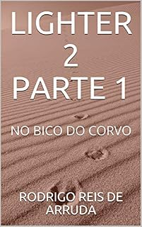 Livro LIGHTER 2  PARTE 1: NO BICO DO CORVO
