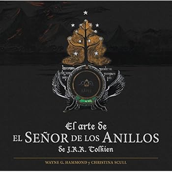 El Arte De El Señor De Los Anillos De J.R.R. Tolkien (Libros de El Señor de los Anillos) El Arte De El Señor De Los Anillos De J.R.R. Tolkien (Libros de El Señor de los Anillos)