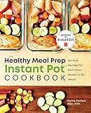 Healthy Meal Prep Instant Pot® Cookbook: No-Fuss Recipes for Nutritious, Ready-to-Go Meals by Carrie Forrest MBA MPH