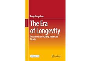 The Era of Longevity: Transformation of Aging, Health and Wealth
