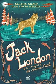 Livro Jack London e a criatura de Salmon Pond