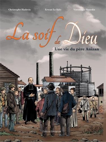 La soif de Dieu : Une vie du père Anizan by 