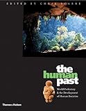 The Human Past: World Prehistory and the Development of Human Societies, , 0500285314