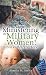 Ministering to Military Women: Biblical Help & Hope by Aurelia M. Smith