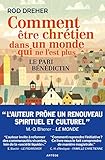 Comment être chrétien dans un monde qui ne l'est plus : Le pari bénédictin by 