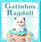 Livro Gatinhos Ragdoll: Uma coleção de 100 cenas encantadoras de gatos com fotos e ilustrações [Edição Kindle]: O mundo mágico dos pequenos Ragdolls, para desfrutar ... (Uma Jornada a um Mundo Pequenino Livro 1)