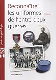 Reconnaitre les uniformes de l'entre-deux-guerres by 