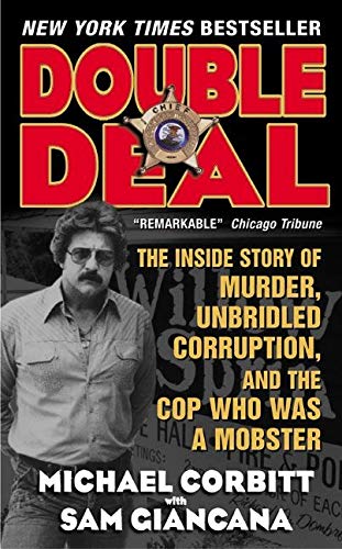 Double Deal The Inside Story Of Murder Unbridled Corruption And The Cop Who Was A Mobster Giancana Sam Corbitt Michael Giancana Bettina Amazon Com Books