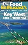 Key West & The Florida Keys - 2016 (The Food Enthusiast's Complete Restaurant Guide)