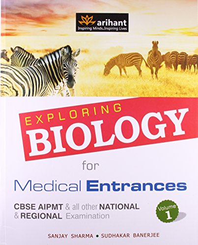 Exploring Biology for Medical Entrances CBSE AIPMT & all other NATIONAL & REGIONAL Examination Volume 1