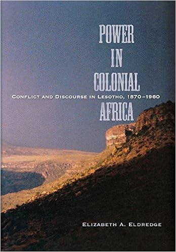 Power in Colonial Africa: Conflict and Discourse in Lesotho, 1870–1960 (Africa and the Diaspora: History, Politics, Culture) Power in Colonial Africa: Conflict and Discourse in Lesotho, 1870–1960 (Africa and the Diaspora: History, Politics, Culture)