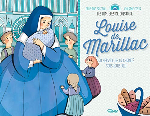 Louise de Marillac : Au service de la charité sous Louis XIII by 