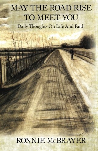 May The Road Rise To Meet You: Daily Thoughts On Life And Faith May The Road Rise To Meet You: Daily Thoughts On Life And Faith