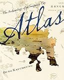 Atlas: The Archaeology of an Imaginary City (Weatherhead Books on Asia) by Kai-cheung Dung, Anders Hansson