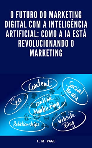 O Futuro do Marketing Digital com a Inteligência Artificial: Como a IA ...