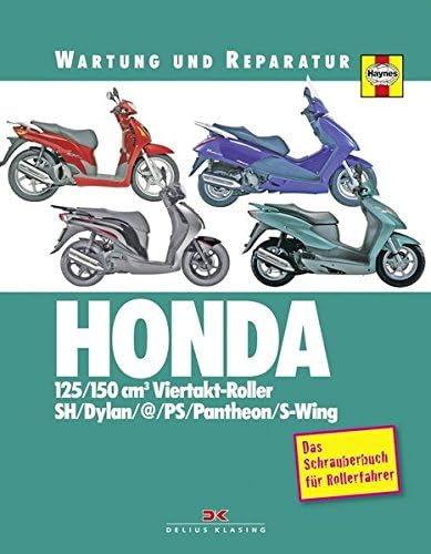 HONDA 125/150 cm3 Viertakt-Roller: Wartung und Reparatur. Das Schrauberbuch für Rollerfahrer