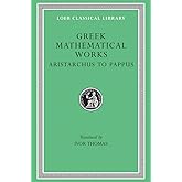 Greek Mathematical Works: Volume II, From Aristarchus to Pappus. (Loeb Classical Library No. 362)