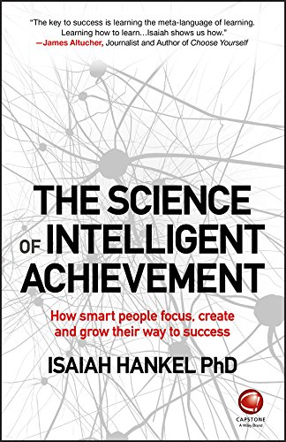 E.B.O.O.K The Science of Intelligent Achievement: How Smart People Focus, Create and Grow Their Way to Success<br />D.O.C