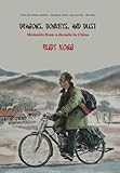 Dragons, Donkeys, and Dust: Memoirs from a decade in China by Rudy Kong