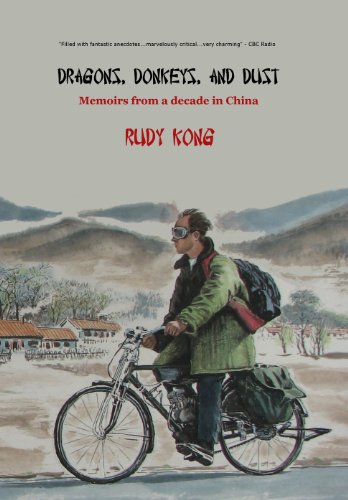 Dragons, Donkeys, and Dust: Memoirs from a decade in China by Rudy Kong