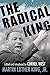 The Radical King (King Legacy) - Book by Dr. Cornel West
